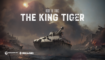 World of Tanks – Inside The Tanks: “The King” Tiger II